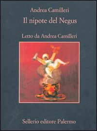 Libro nipote del Negus. Audiolibro. 5 CD Audio di Andrea Camilleri - ean 9788838924651 - Sellerio Editore Palermo