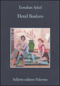 Libro Hotel Bosforo di Esmahan Aykol - ean 9788838924712 - Sellerio Editore Palermo