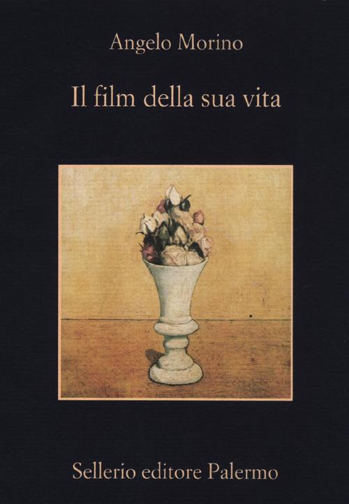 Libro film della sua vita di Angelo Morino - ean 9788838924927 - Sellerio Editore Palermo