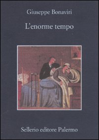 Libro enorme tempo di Giuseppe Bonaviri - ean 9788838924989 - Sellerio Editore Palermo