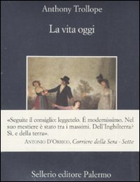 Libro vita oggi di Anthony Trollope - ean 9788838925139 - Sellerio Editore Palermo