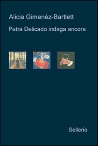 Libro Petra Delicado indaga ancora: Il caso lituano-Nido vuoto-Il silenzio dei chiostri di Alicia Giménez-Bartlett - ean 9788838925191 - Sellerio Editore Palermo