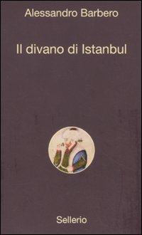 Libro divano di Istanbul di Alessandro Barbero - ean 9788838925382 - Sellerio Editore Palermo