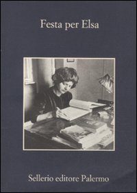 Libro Festa per Elsa di  - ean 9788838925481 - Sellerio Editore Palermo