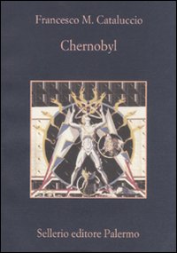 Libro Chernobyl di Francesco M. Cataluccio - ean 9788838925504 - Sellerio Editore Palermo