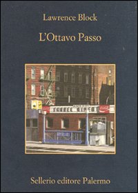 Libro ottavo passo di Lawrence Block - ean 9788838925528 - Sellerio Editore Palermo