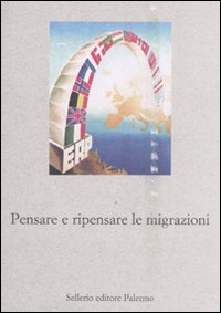 Libro Pensare e ripensare le migrazioni di  - ean 9788838925597 - Sellerio Editore Palermo