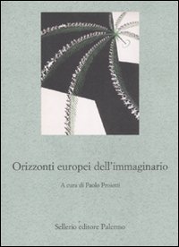 Libro Orizzonti europei dell'immaginario di  - ean 9788838925702 - Sellerio Editore Palermo