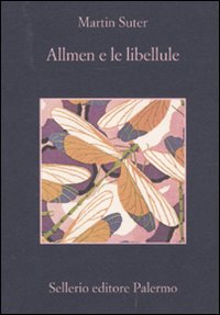 Libro Allmen e le libellule di Martin Suter - ean 9788838925795 - Sellerio Editore Palermo