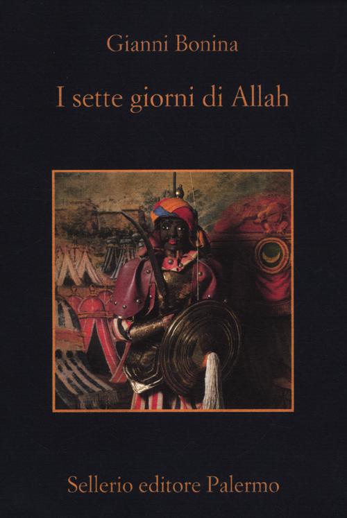 Libro sette giorni di Allah di Gianni Bonina - ean 9788838925801 - Sellerio Editore Palermo