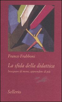 Libro sfida della didattica. Insegnare di meno