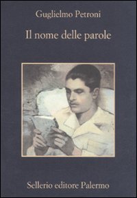 Libro nome delle parole di Guglielmo Petroni - ean 9788838925931 - Sellerio Editore Palermo