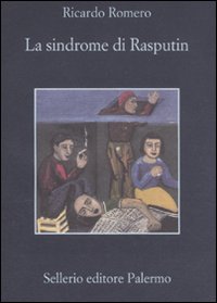 Libro sindrome di Rasputin di Ricardo Romero - ean 9788838925948 - Sellerio Editore Palermo