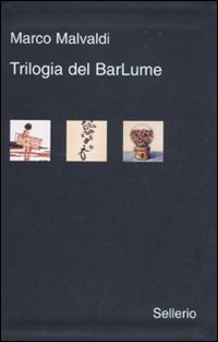 Libro Trilogia del BarLume: La briscola in cinque-Il gioco delle tre carte-Il re dei giochi di Marco Malvaldi - ean 9788838926006 - Sellerio Editore Palermo
