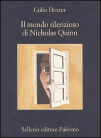 Libro mondo silenzioso di Nicholas Quinn di Colin Dexter - ean 9788838926136 - Sellerio Editore Palermo