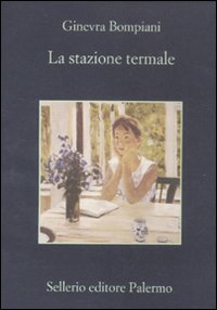 Libro stazione termale di Ginevra Bompiani - ean 9788838926440 - Sellerio Editore Palermo