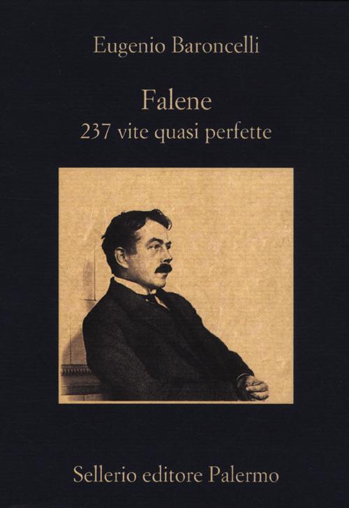 Libro Falene. 237 vite quasi perfette di Eugenio Baroncelli - ean 9788838926457 - Sellerio Editore Palermo