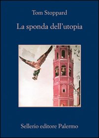 Libro sponda dell'utopia di Tom Stoppard - ean 9788838926525 - Sellerio Editore Palermo