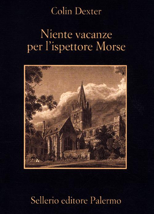 Libro Niente vacanze per l'ispettore Morse di Colin Dexter - ean 9788838927522 - Sellerio Editore Palermo