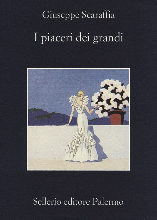 Libro piaceri dei grandi di Giuseppe Scaraffia - ean 9788838927652 - Sellerio Editore Palermo