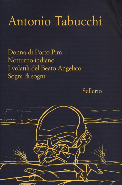 Libro Donna di Porto Pim-Notturno indiano-I volatili del Beato Angelico-Sogni di sogni di Antonio Tabucchi - ean 9788838928178 - Sellerio Editore Palermo