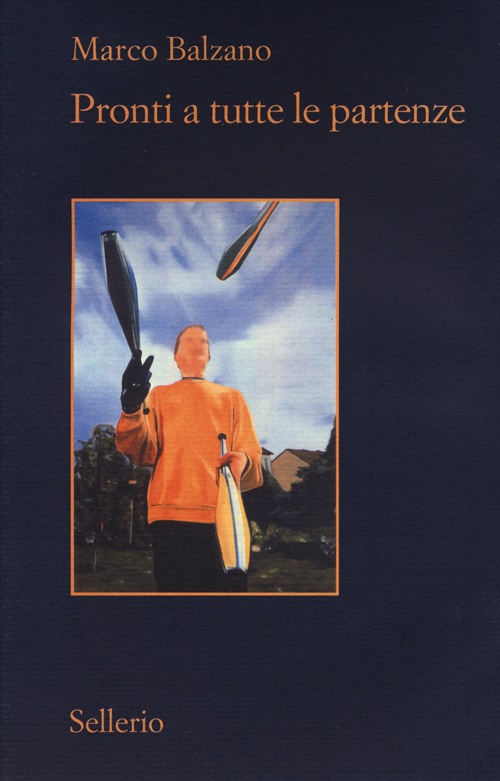 Libro Pronti a tutte le partenze di Marco Balzano - ean 9788838929137 - Sellerio Editore Palermo