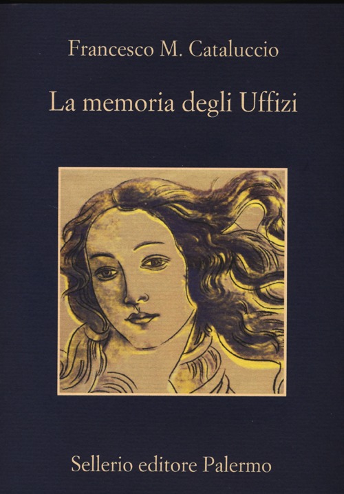 Libro memoria degli Uffizi di Francesco M. Cataluccio - ean 9788838930188 - Sellerio Editore Palermo