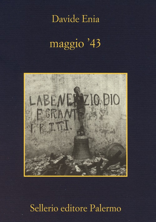Libro Maggio '43 di Davide Enia - ean 9788838930553 - Sellerio Editore Palermo