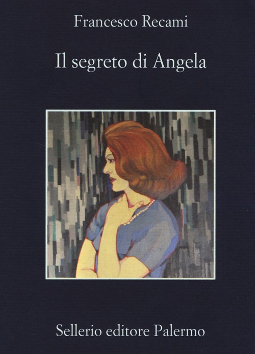 Libro segreto di Angela di Francesco Recami - ean 9788838930652 - Sellerio Editore Palermo