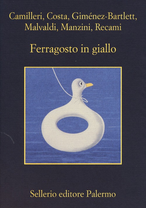 Libro Ferragosto in giallo di Andrea Camilleri; Gian Mauro Costa; Alicia Giménez-Bartlett; Marco Malvaldi; Antonio Manzini; Francesco Recami - ean 9788838930744 - Sellerio Editore Palermo