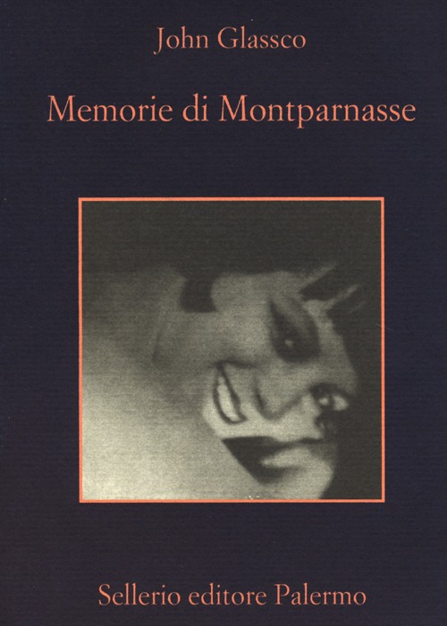 Libro Memorie di Montparnasse di John Glassco - ean 9788838930867 - Sellerio Editore Palermo