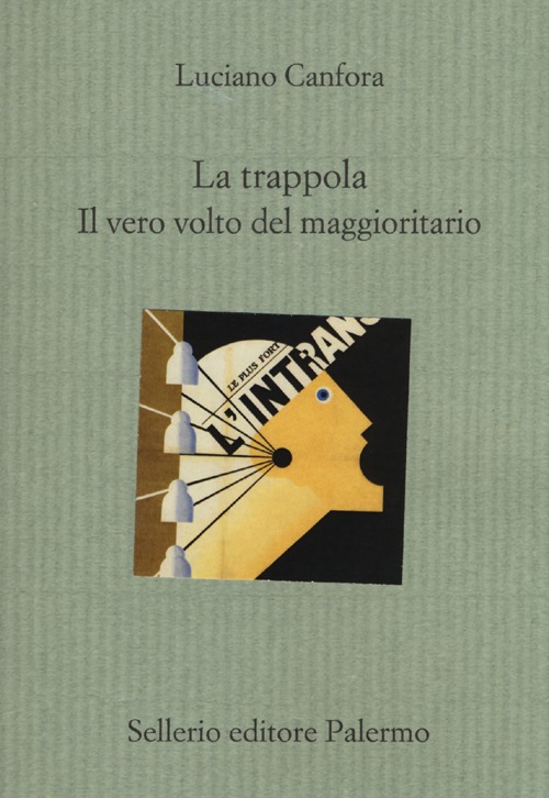 Libro trappola. Il vero volto del maggioritario di Luciano Canfora - ean 9788838930973 - Sellerio Editore Palermo