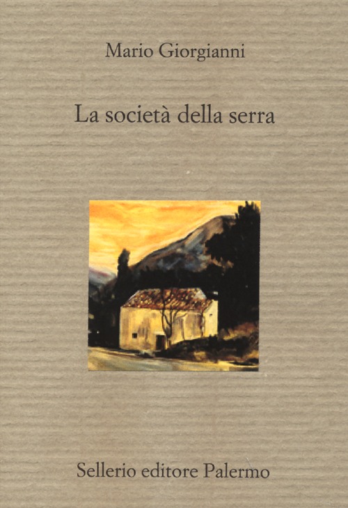 Libro società della serra di Mario Giorgianni - ean 9788838931178 - Sellerio Editore Palermo