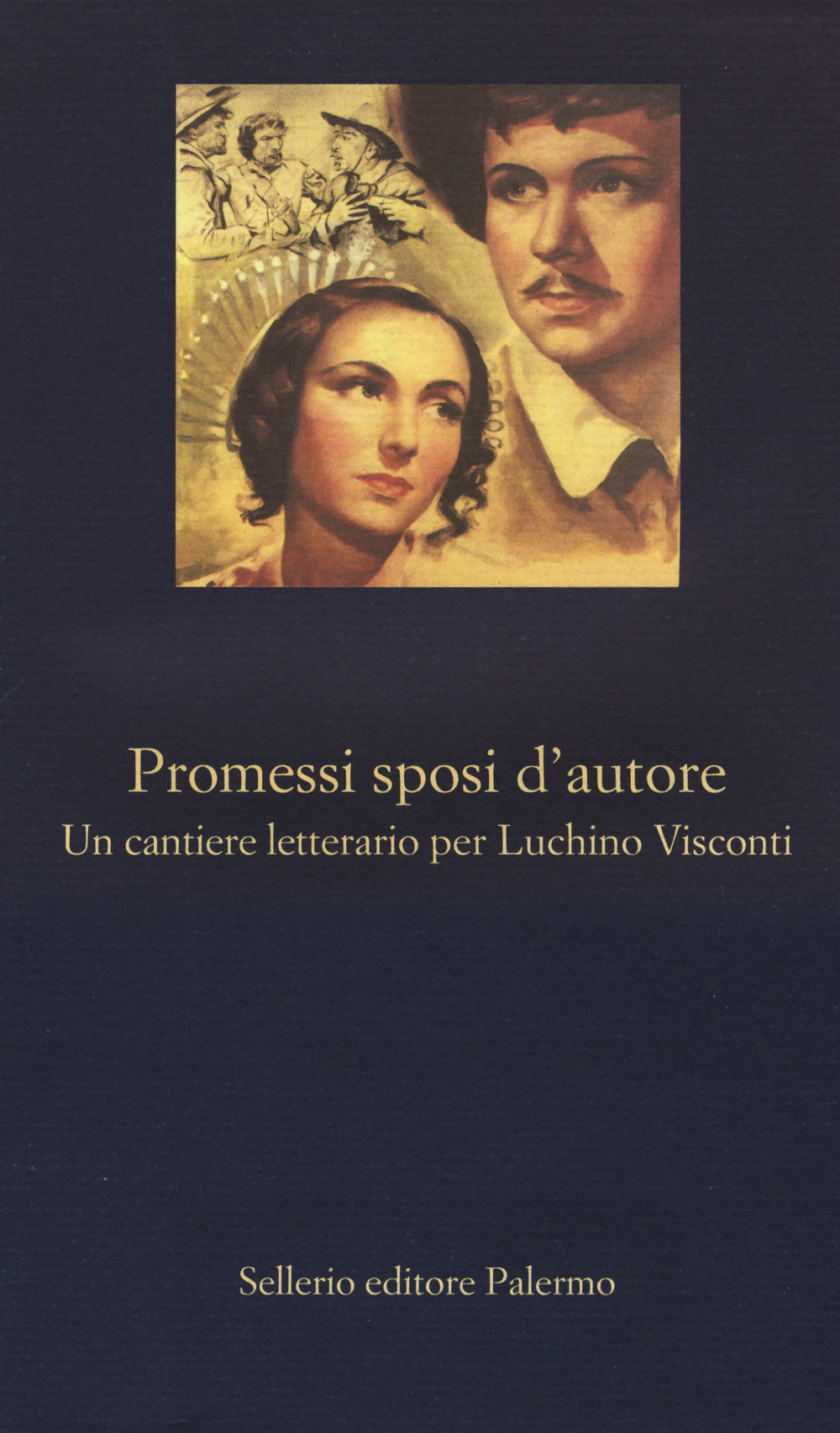 Libro Promessi sposi d'autore. Un cantiere letterario per Luchino Visconti di  - ean 9788838931789 - Sellerio Editore Palermo
