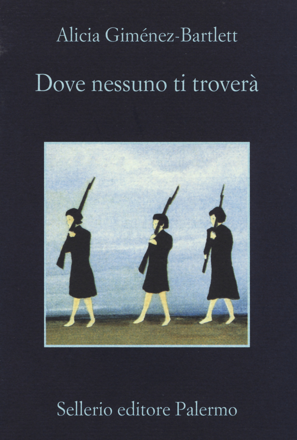 Libro Dove nessuno ti troverà di Alicia Giménez-Bartlett - ean 9788838932342 - Sellerio Editore Palermo