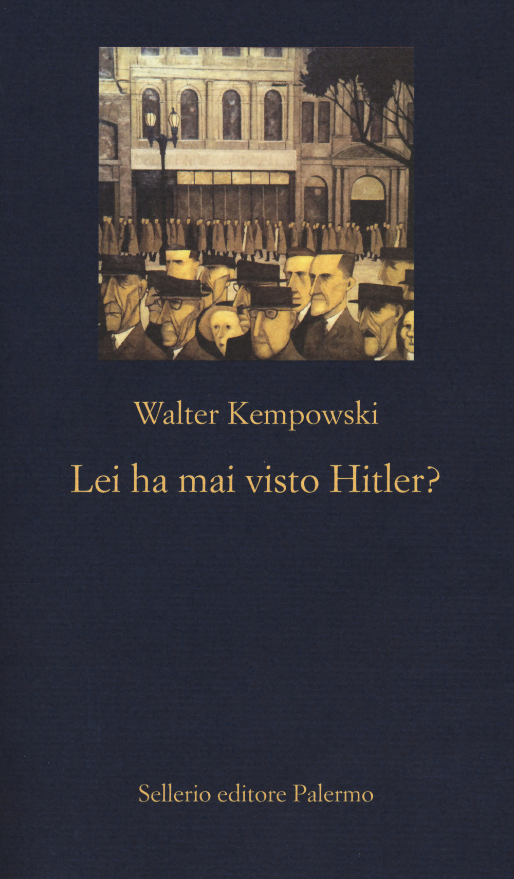 Libro Lei ha mai visto Hitler? di Walter Kempowski - ean 9788838934032 - Sellerio Editore Palermo