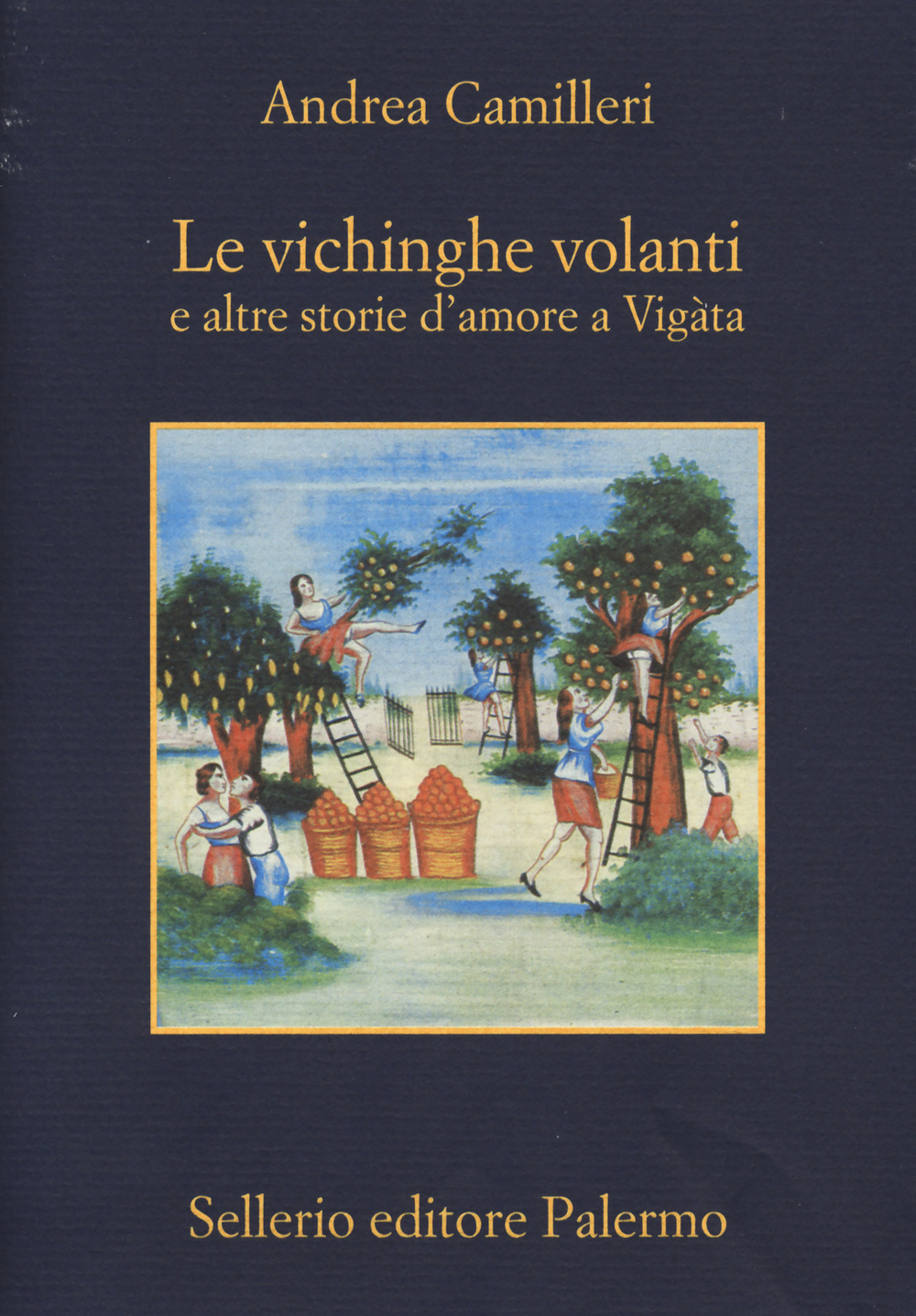 Libro vichinghe volanti e altre storie d'amore a Vigàta di Andrea Camilleri - ean 9788838934179 - Sellerio Editore Palermo
