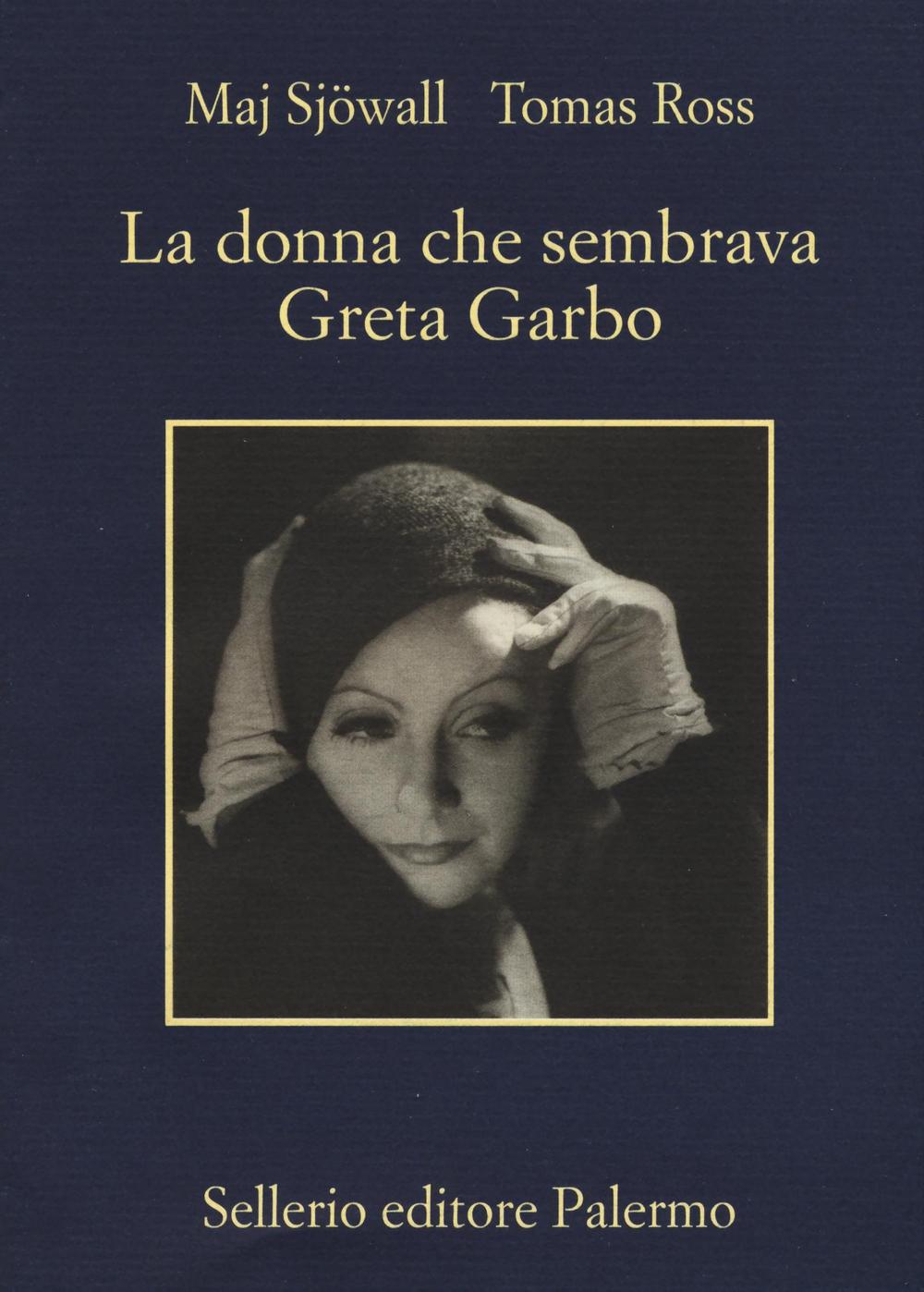 Libro donna che sembrava Greta Garbo di Maj Sjöwall; Tomas Ross - ean 9788838934872 - Sellerio Editore Palermo