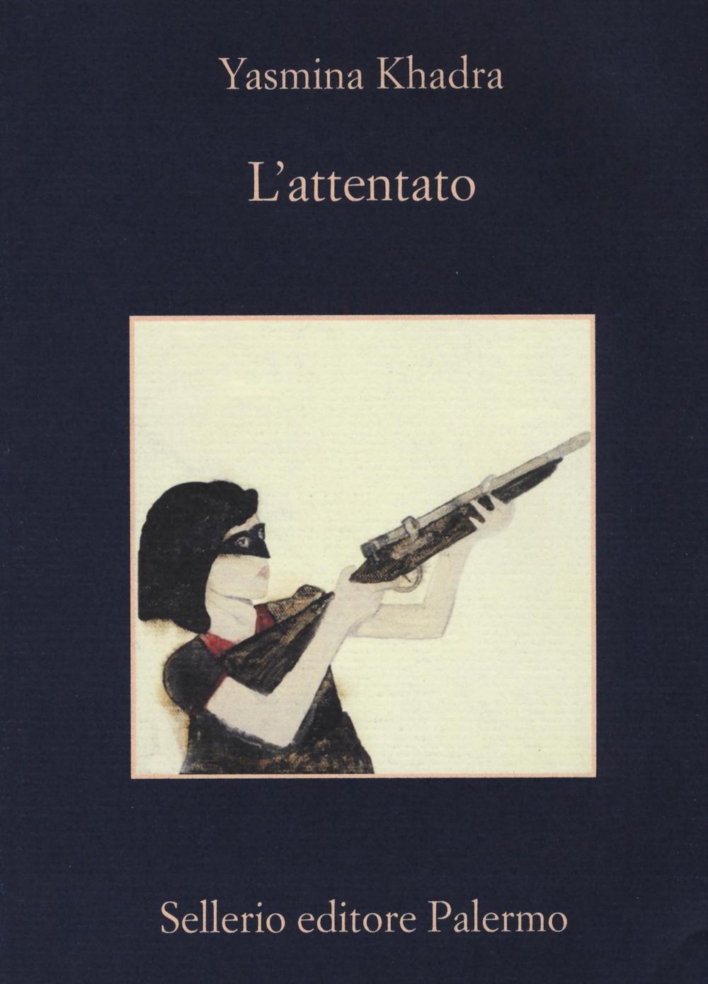 Libro attentato di Yasmina Khadra - ean 9788838934889 - Sellerio Editore Palermo