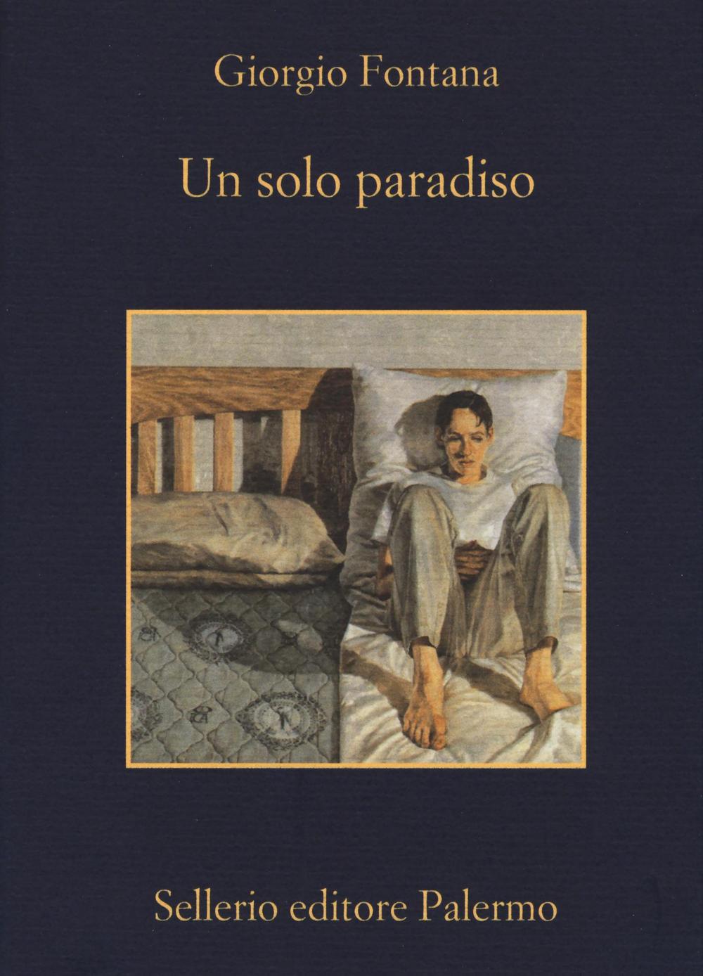Libro solo paradiso di Giorgio Fontana - ean 9788838935466 - Sellerio Editore Palermo