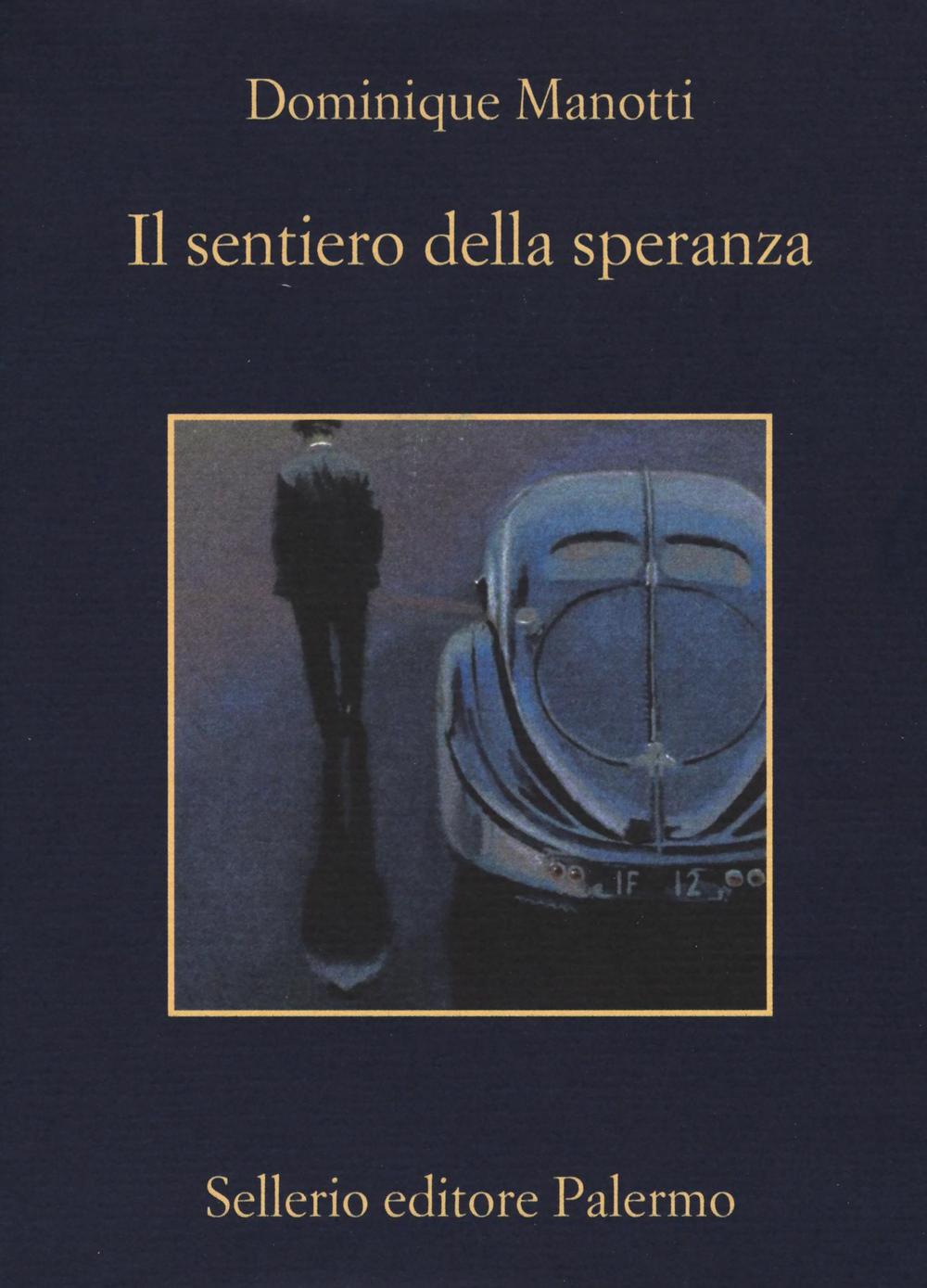 Libro sentiero della speranza di Dominique Manotti - ean 9788838935480 - Sellerio Editore Palermo