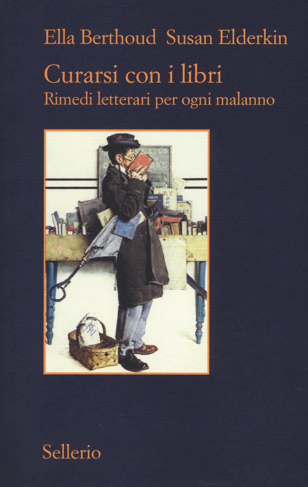 Libro Curarsi con i libri. Rimedi letterari per ogni malanno di Ella Berthoud; Susan Elderkin - ean 9788838935800 - Sellerio Editore Palermo