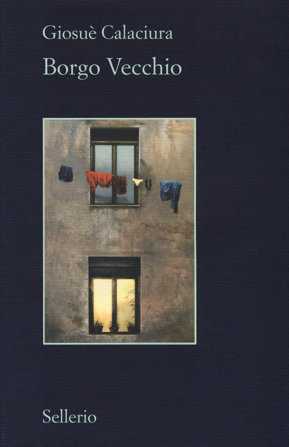 Libro Borgo Vecchio di Giosuè Calaciura - ean 9788838936272 - Sellerio Editore Palermo