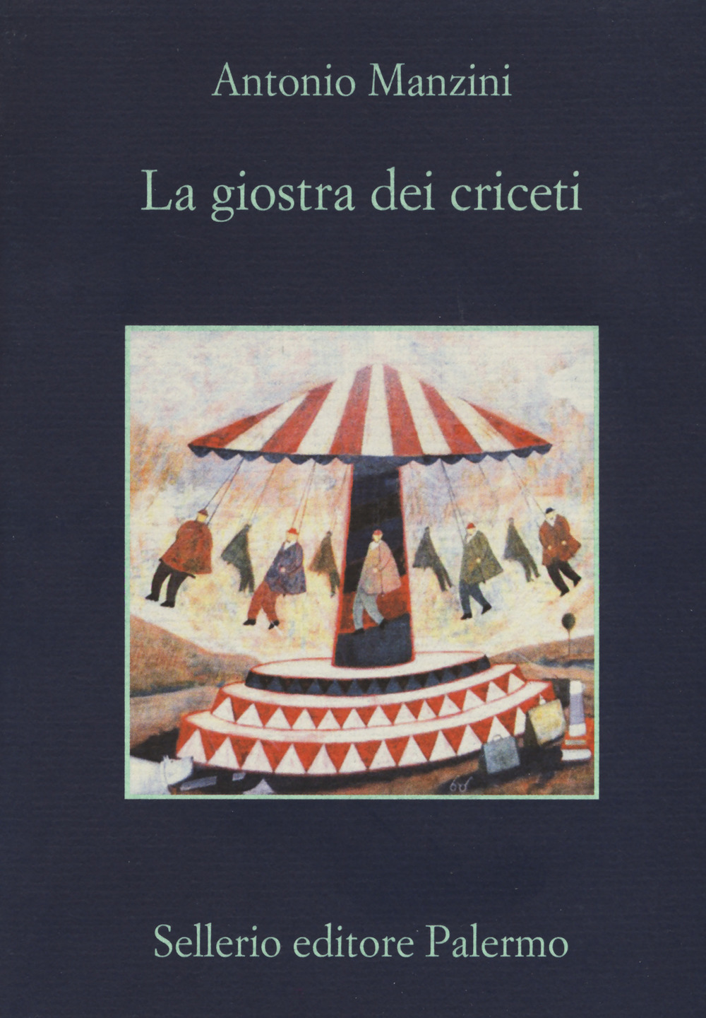 Libro giostra dei criceti di Antonio Manzini - ean 9788838936302 - Sellerio Editore Palermo