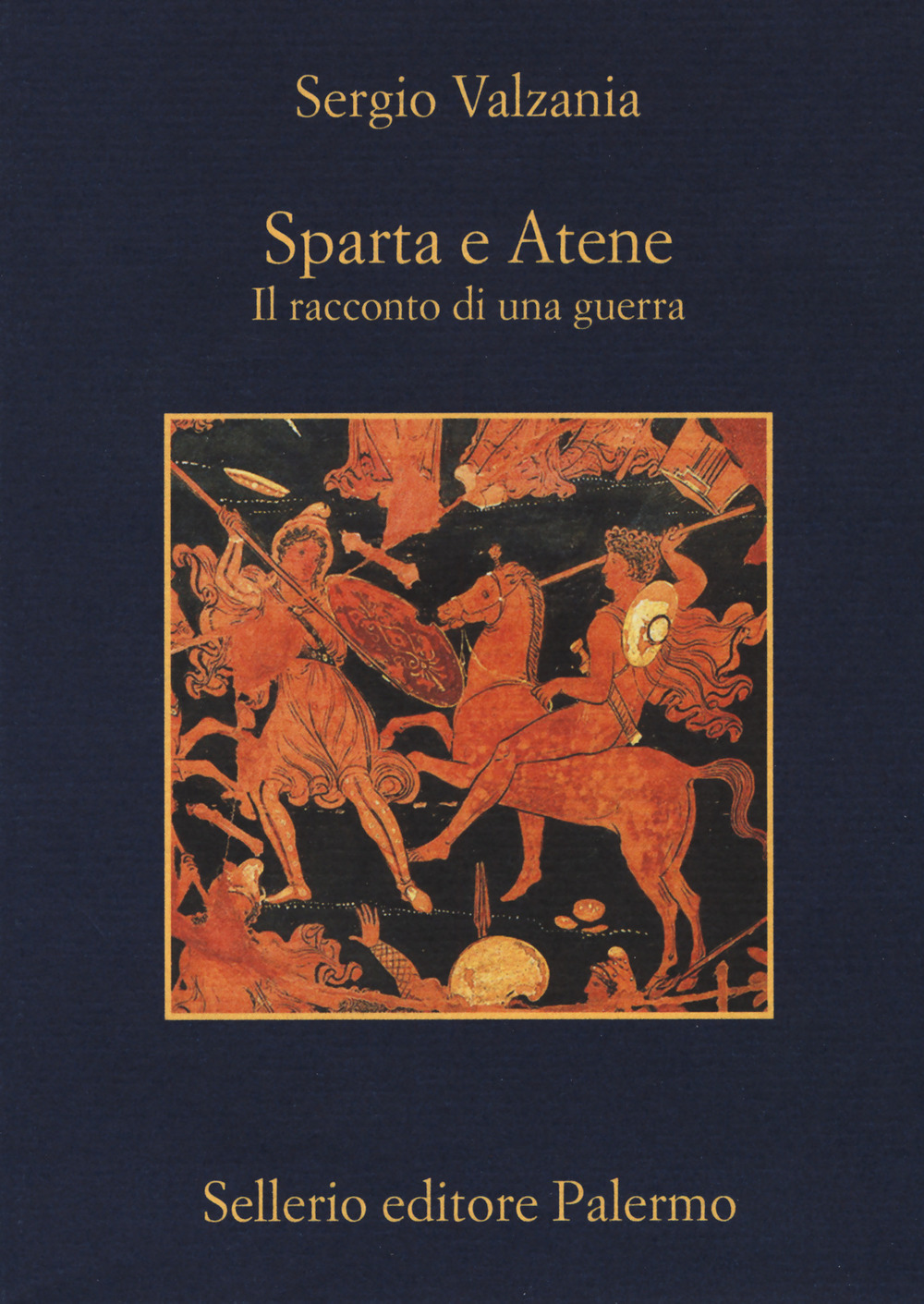 Libro Sparta e Atene. Il racconto di una guerra di Sergio Valzania - ean 9788838936326 - Sellerio Editore Palermo