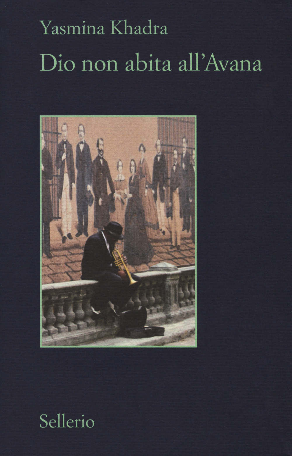 Libro Dio non abita all'Avana di Yasmina Khadra - ean 9788838936869 - Sellerio Editore Palermo