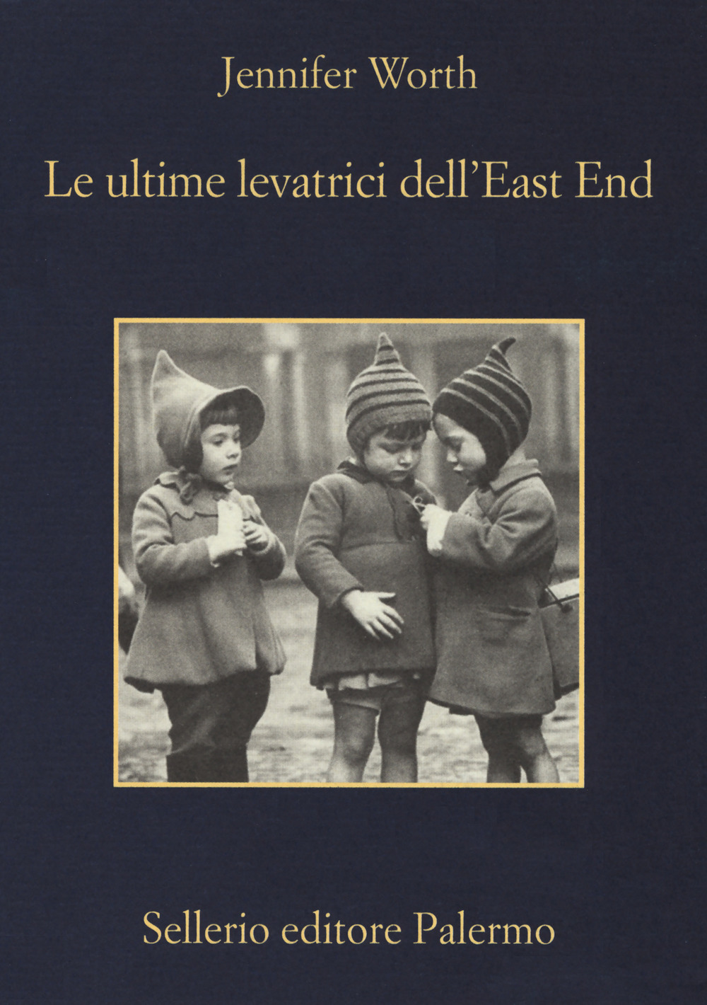 Libro ultime levatrici dell'East End di Jennifer Worth - ean 9788838936913 - Sellerio Editore Palermo