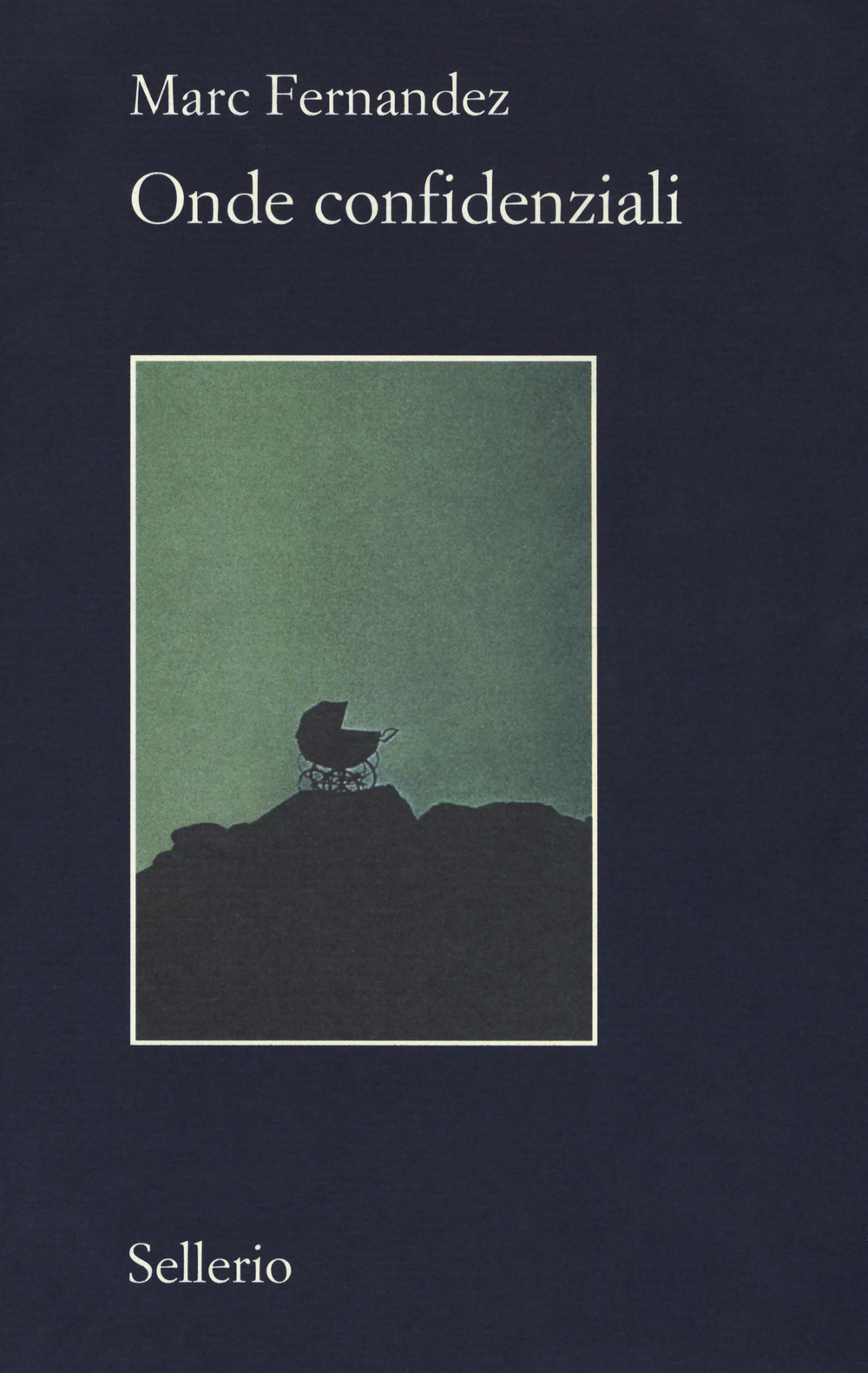 Libro Onde confidenziali di Marc Fernandez - ean 9788838937156 - Sellerio Editore Palermo