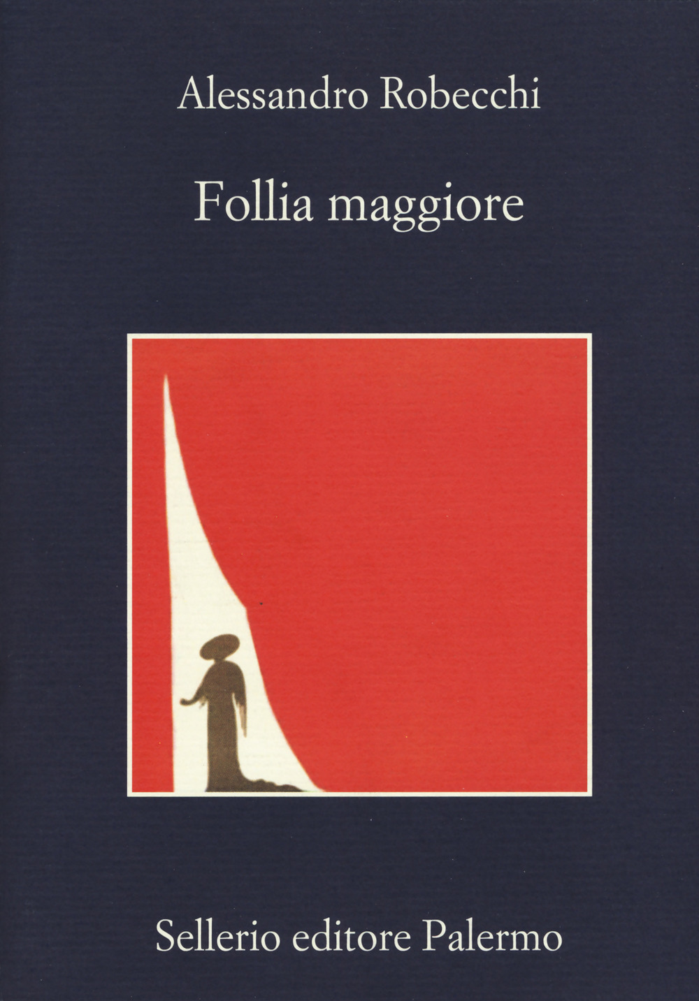 Libro Follia maggiore di Alessandro Robecchi - ean 9788838937446 - Sellerio Editore Palermo