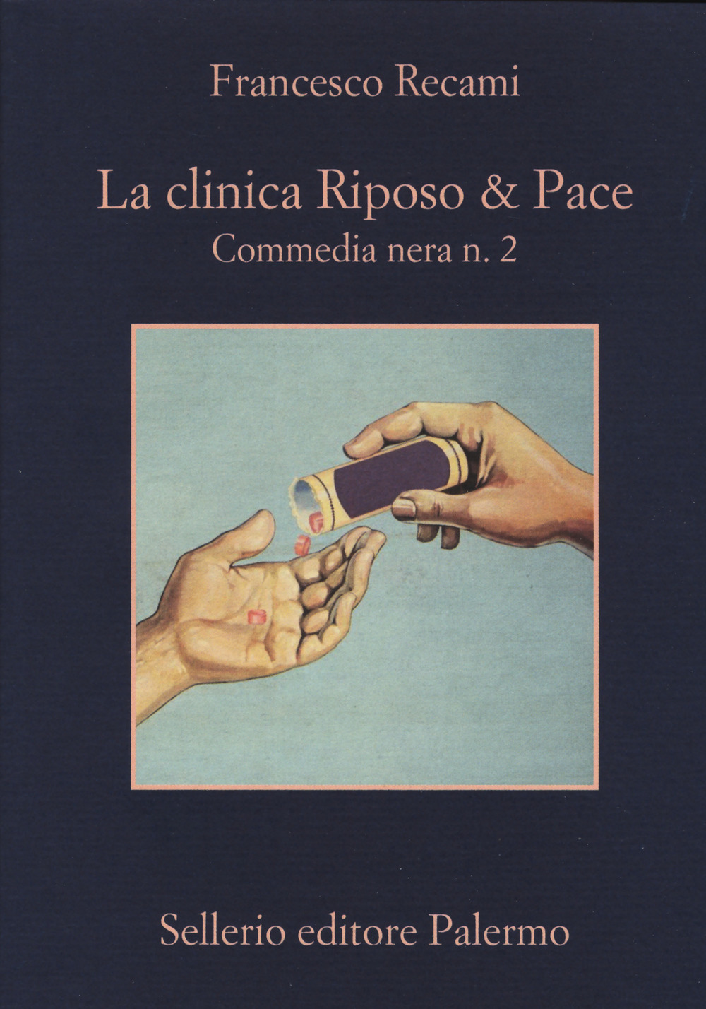 Libro clinica Riposo & pace. Commedia nera n. 2 di Francesco Recami - ean 9788838937804 - Sellerio Editore Palermo